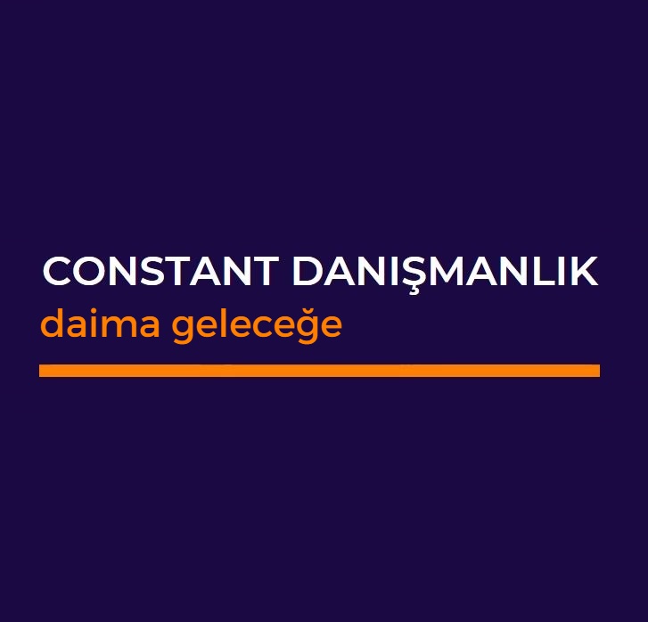 CONSTANT DANIŞMANLIK — daima geleceğe